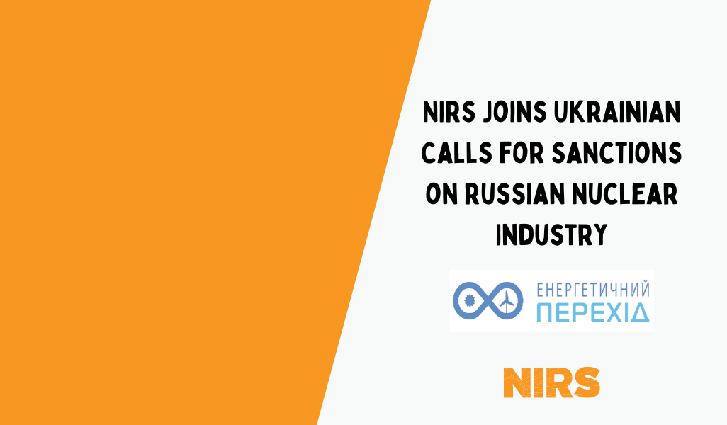 Blog: NIRS Joins Ukrainian Calls for Sanctions on Russian Nuclear Industry